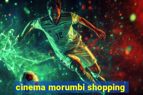 cinema morumbi shopping